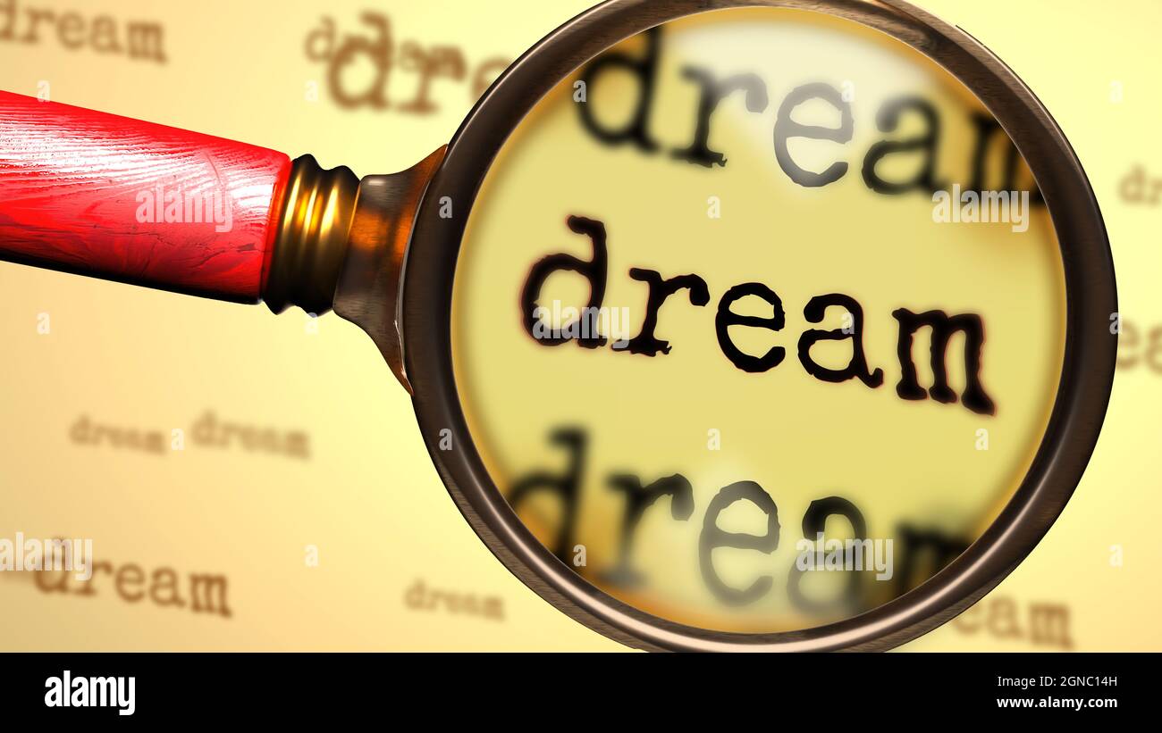 Dream abstract concept and a magnifying glass enlarging English word
