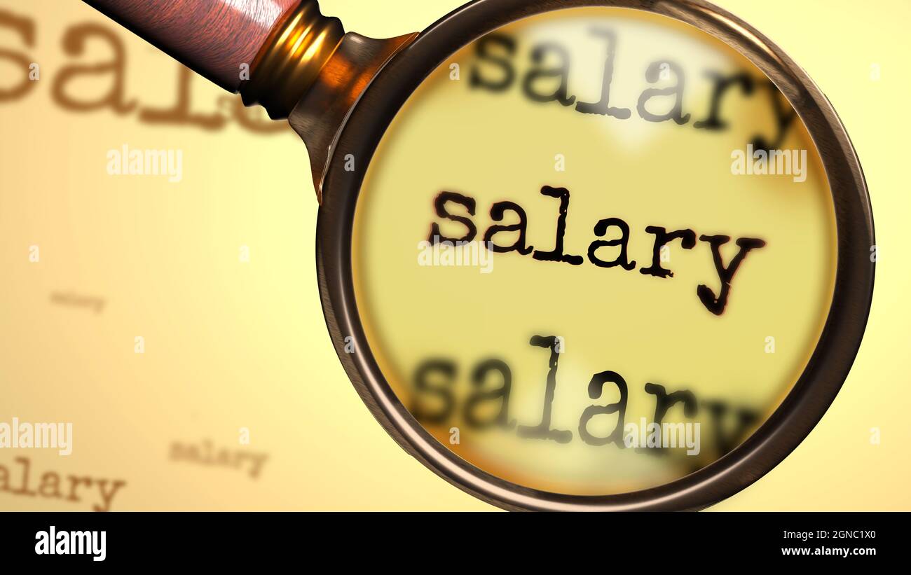 Salary and a magnifying glass on English word Salary to symbolize studying, examining or searching for an explanation and answers related to a concept Stock Photo
