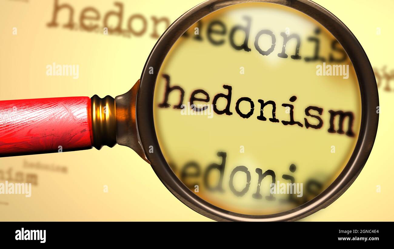 Hedonism and a magnifying glass on English word Hedonism to symbolize