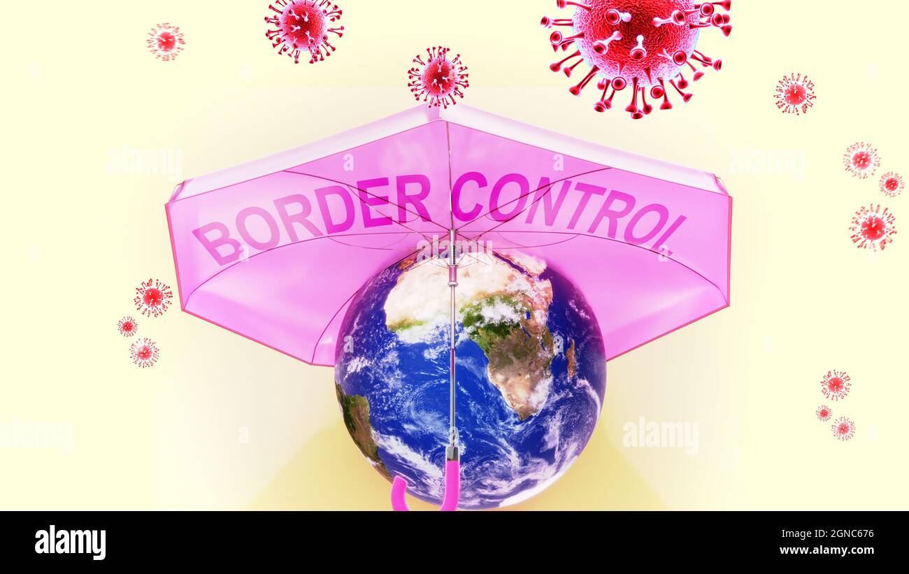 Covid border control - corona virus attacking Earth that is protected by an umbrella with English word border control as a symbol of a human fight wit Stock Photo