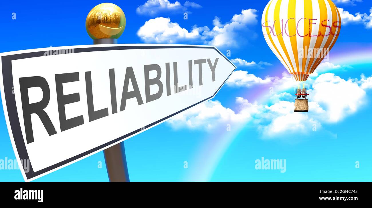 Reliability leads to success - shown as a sign with a phrase Reliability pointing at balloon in the sky with clouds to symbolize the meaning of Reliab Stock Photo