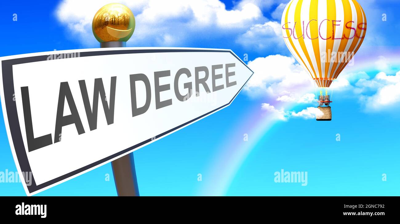 Law degree leads to success shown as a sign with a phrase Law degree pointing at balloon in