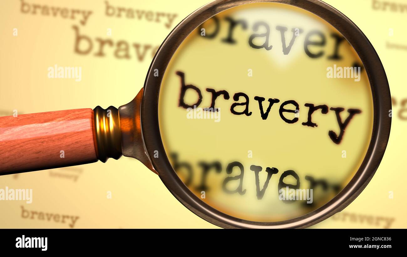 Bravery and a magnifying glass on English word Bravery to symbolize studying, examining or searching for an explanation and answers related to a conce Stock Photo