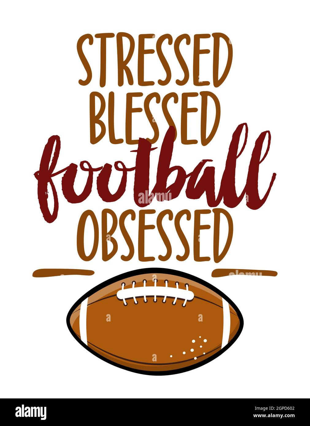 Stressed, blessed, football obsessed - Hand drawn vector illustration. Autumn color poster. Lettering quote for football season. Rugby wisdom t-shirt Stock Vector