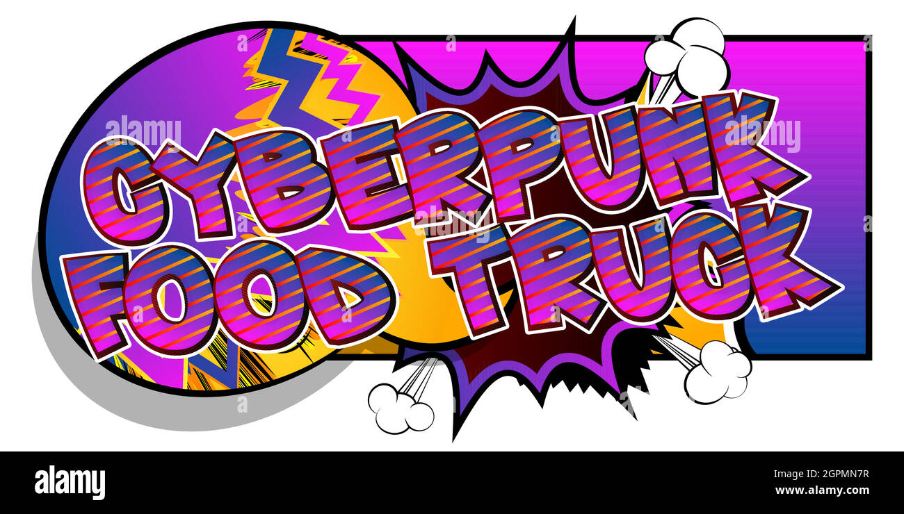 Cyberpunk Food Truck - Comic book style text. Stock Vector