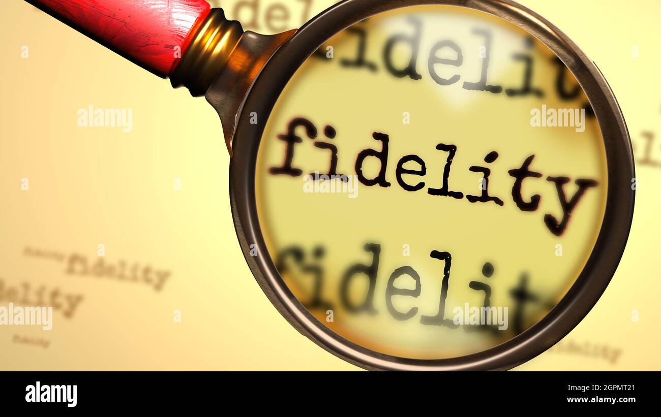 Fidelity and a magnifying glass on English word Fidelity to symbolize