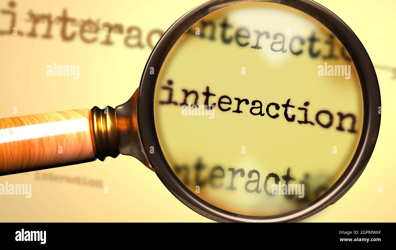 Interaction and a magnifying glass on English word Interaction to symbolize studying, examining or searching for an explanation and answers related to Stock Photo