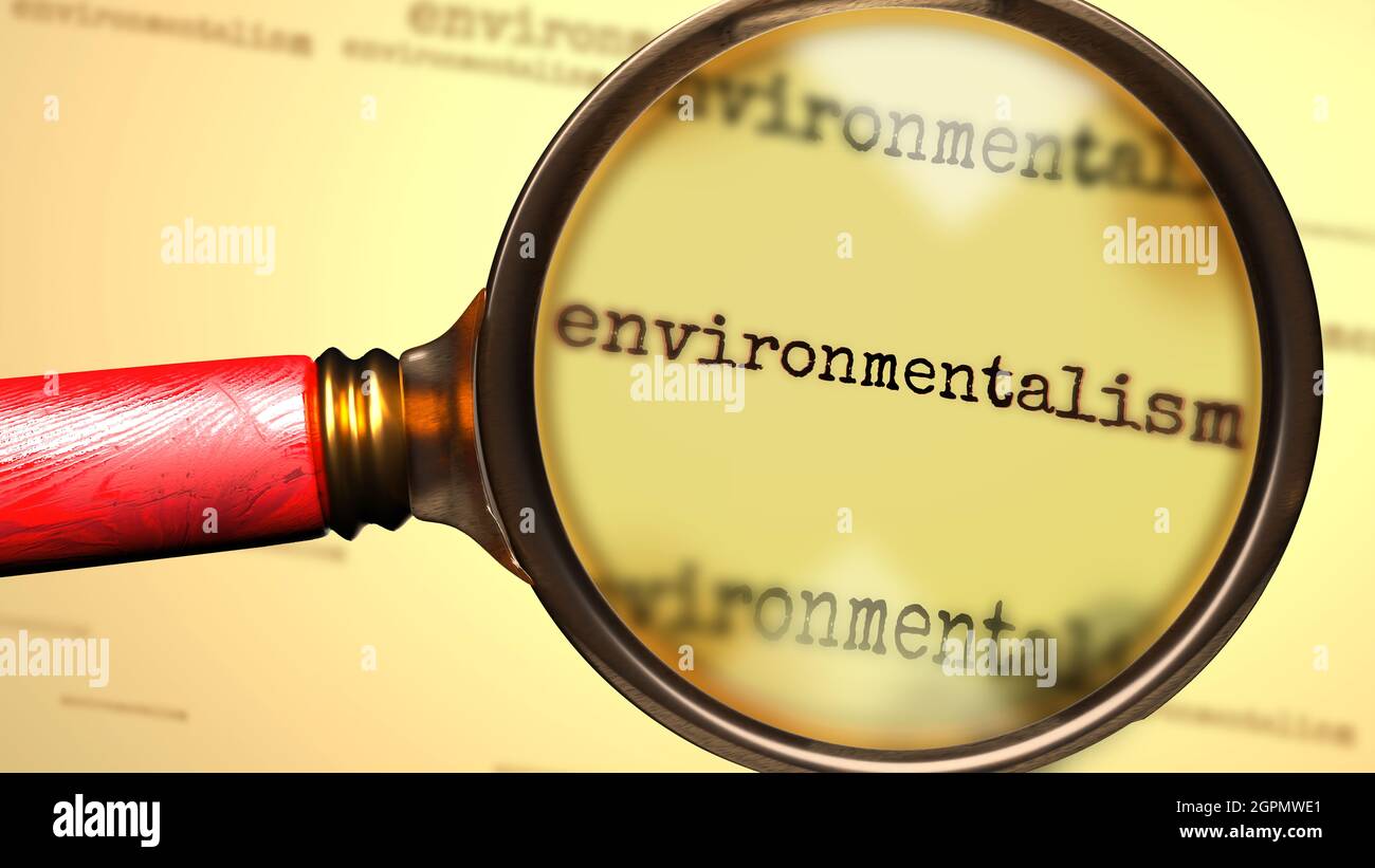 Environmentalism and a magnifying glass on word Environmentalism to symbolize studying and searching for answers related to a concept of Environmental Stock Photo