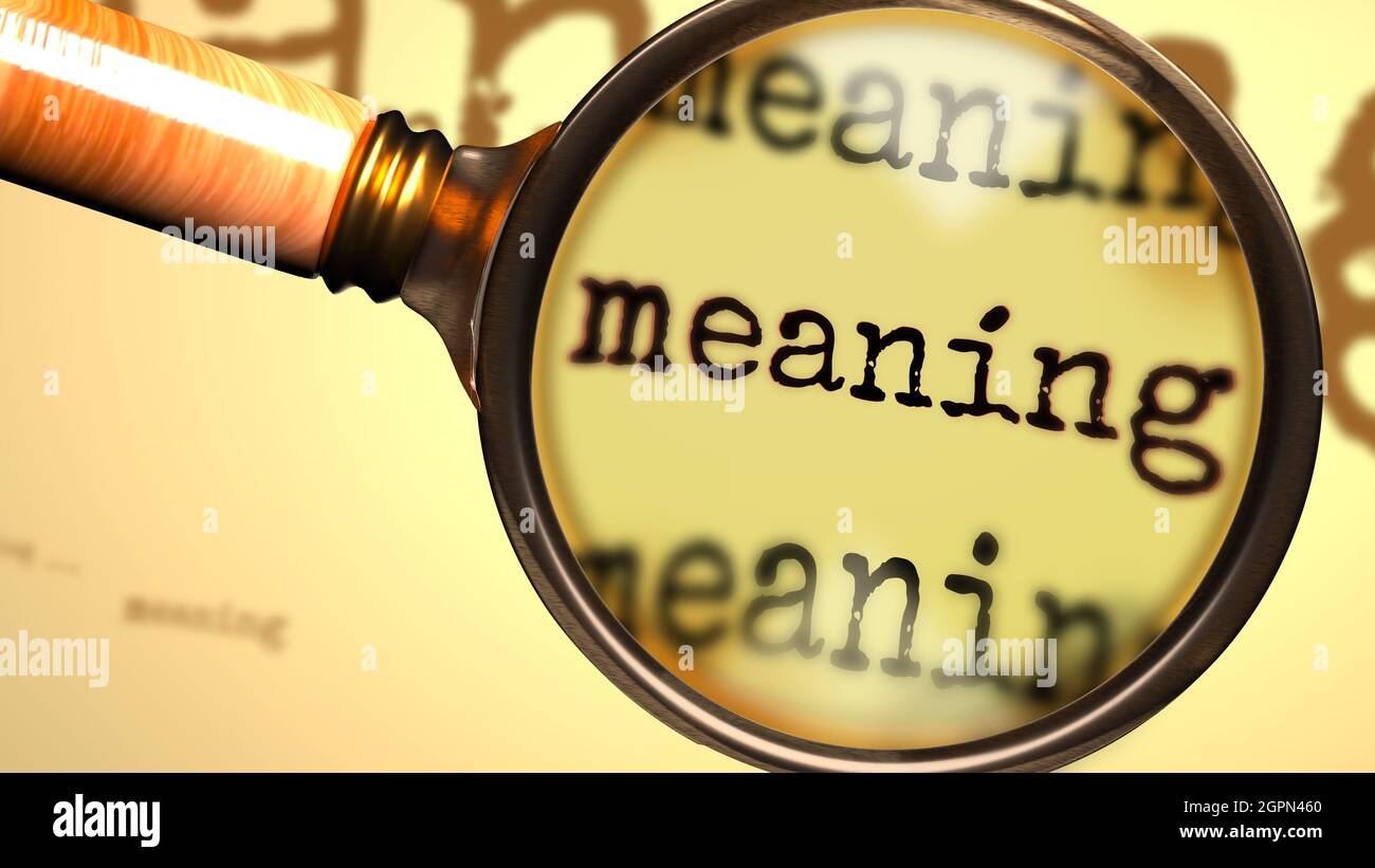 Meaning and a magnifying glass on English word Meaning to symbolize studying, examining or searching for an explanation and answers related to a conce Stock Photo