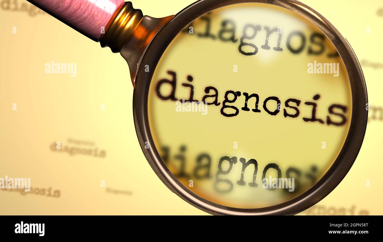 Diagnosis and a magnifying glass on English word Diagnosis to symbolize ...