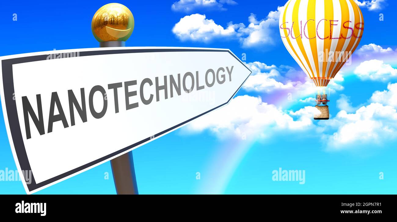 Nanotechnology leads to success - shown as a sign with a phrase Nanotechnology pointing at balloon in the sky with clouds to symbolize the meaning of Stock Photo