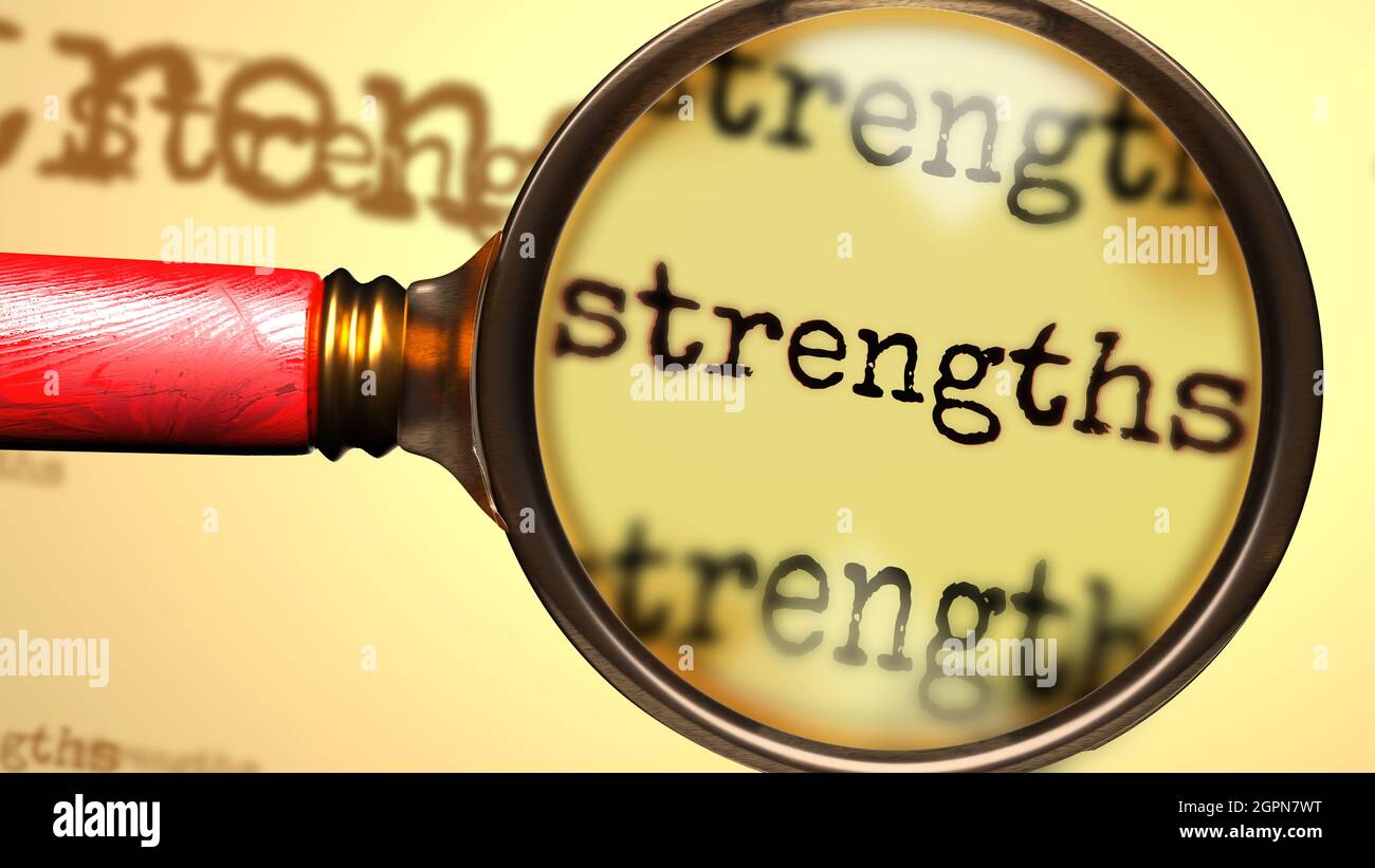 Strengths and a magnifying glass on English word Strengths to symbolize