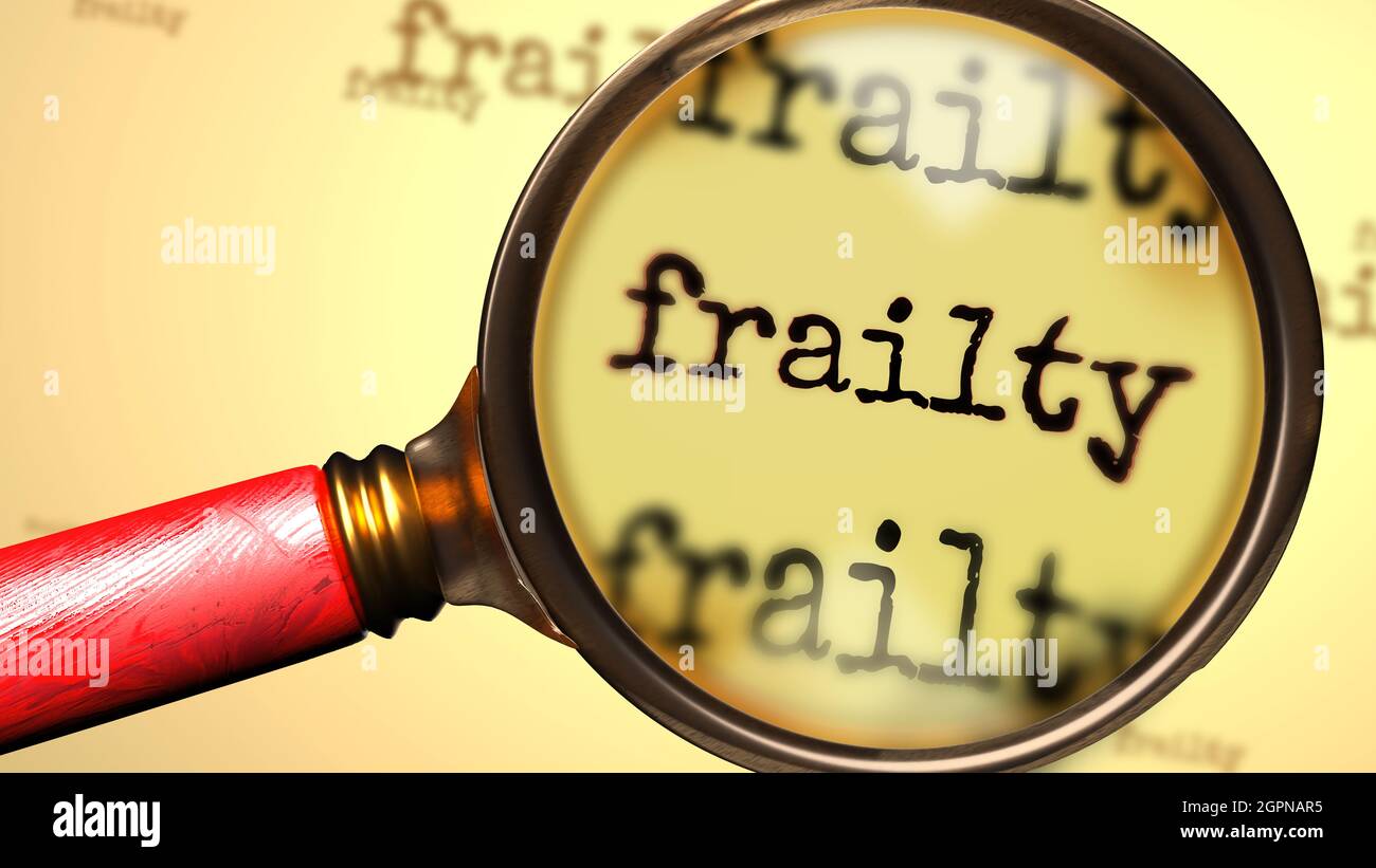 Frailty and a magnifying glass on English word Frailty to