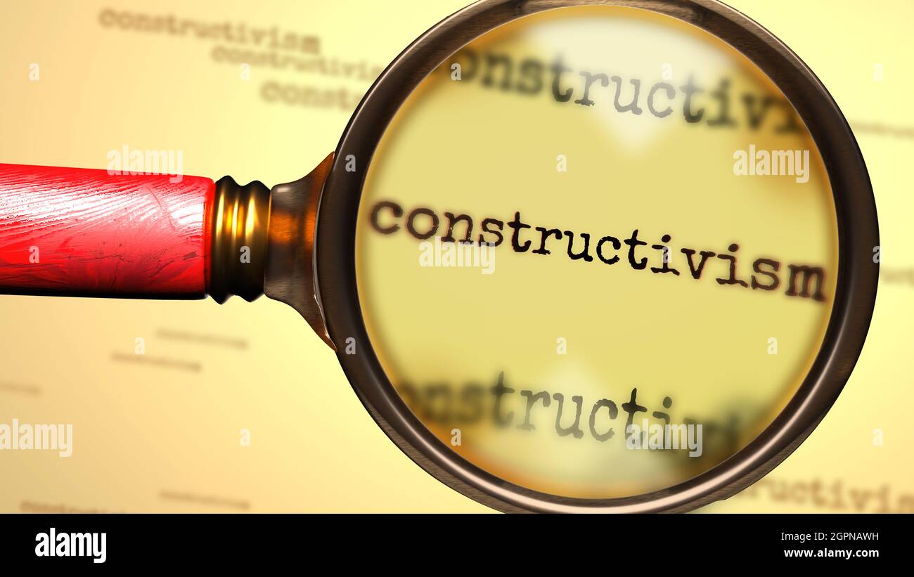 Constructivism and a magnifying glass on word Constructivism to symbolize studying and searching for answers related to a concept of Constructivism, 3 Stock Photo