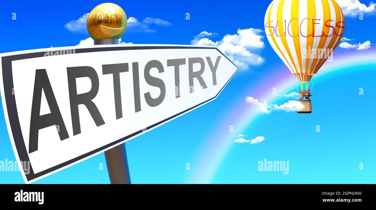 Artistry leads to success - shown as a sign with a phrase Artistry pointing at balloon in the sky with clouds to symbolize the meaning of Artistry, 3d Stock Photo