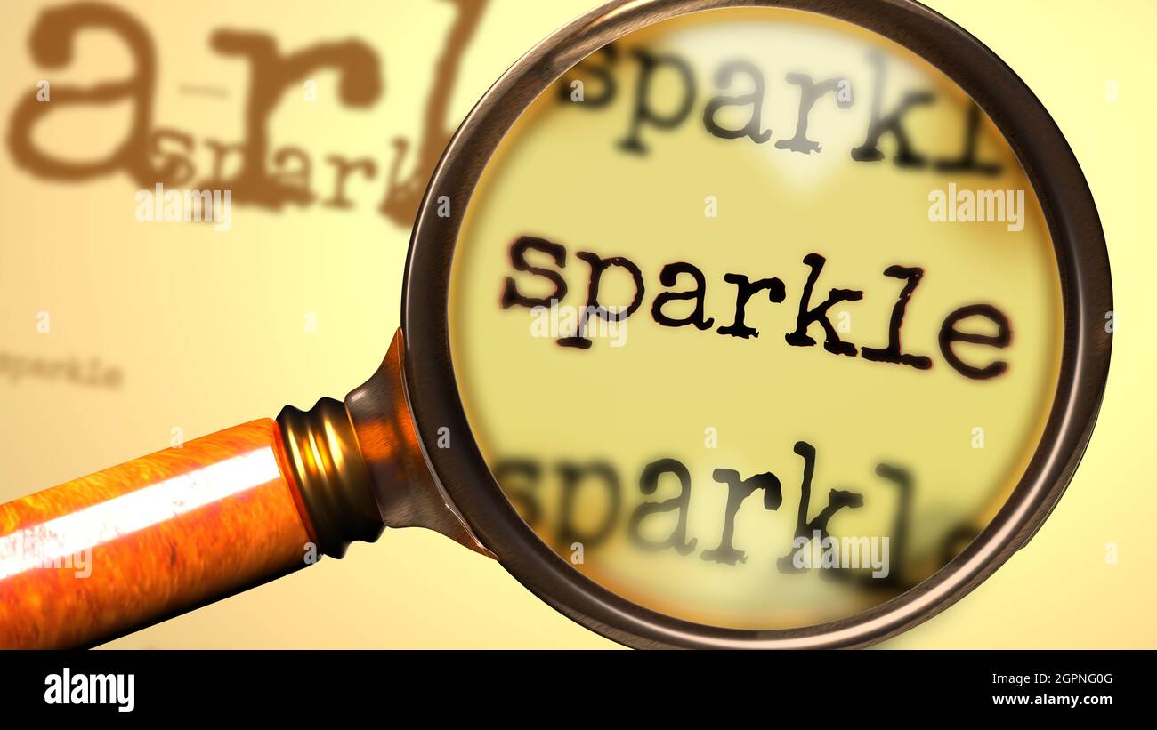Sparkle and a magnifying glass on English word Sparkle to symbolize studying, examining or searching for an explanation and answers related to a conce Stock Photo