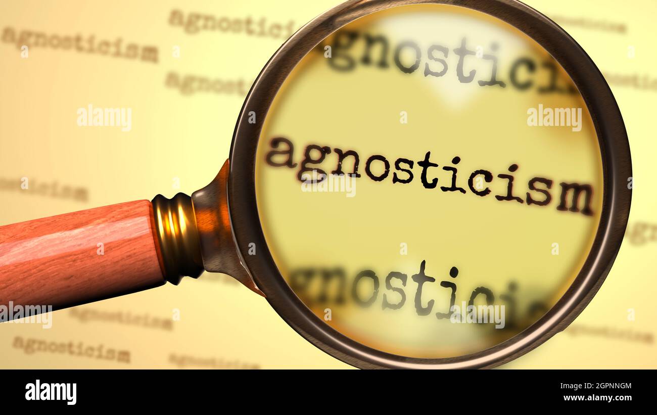 Agnosticism and a magnifying glass on English word Agnosticism to symbolize studying, examining or searching for an explanation and answers related to Stock Photo