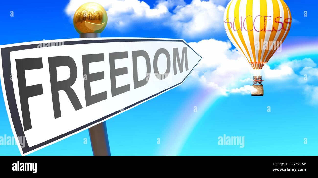 Freedom leads to success shown as a sign with a phrase Freedom