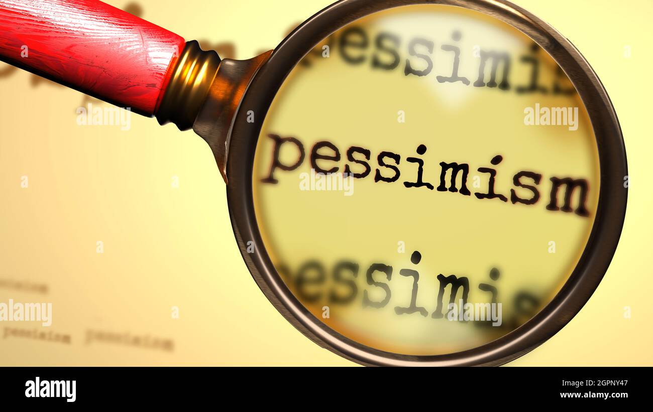 Pessimism and a magnifying glass on English word Pessimism to symbolize studying, examining or searching for an explanation and answers related to a c Stock Photo