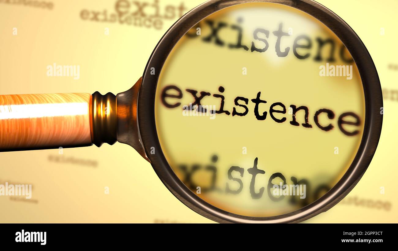 Existence and a magnifying glass on English word Existence to symbolize studying, examining or searching for an explanation and answers related to a c Stock Photo