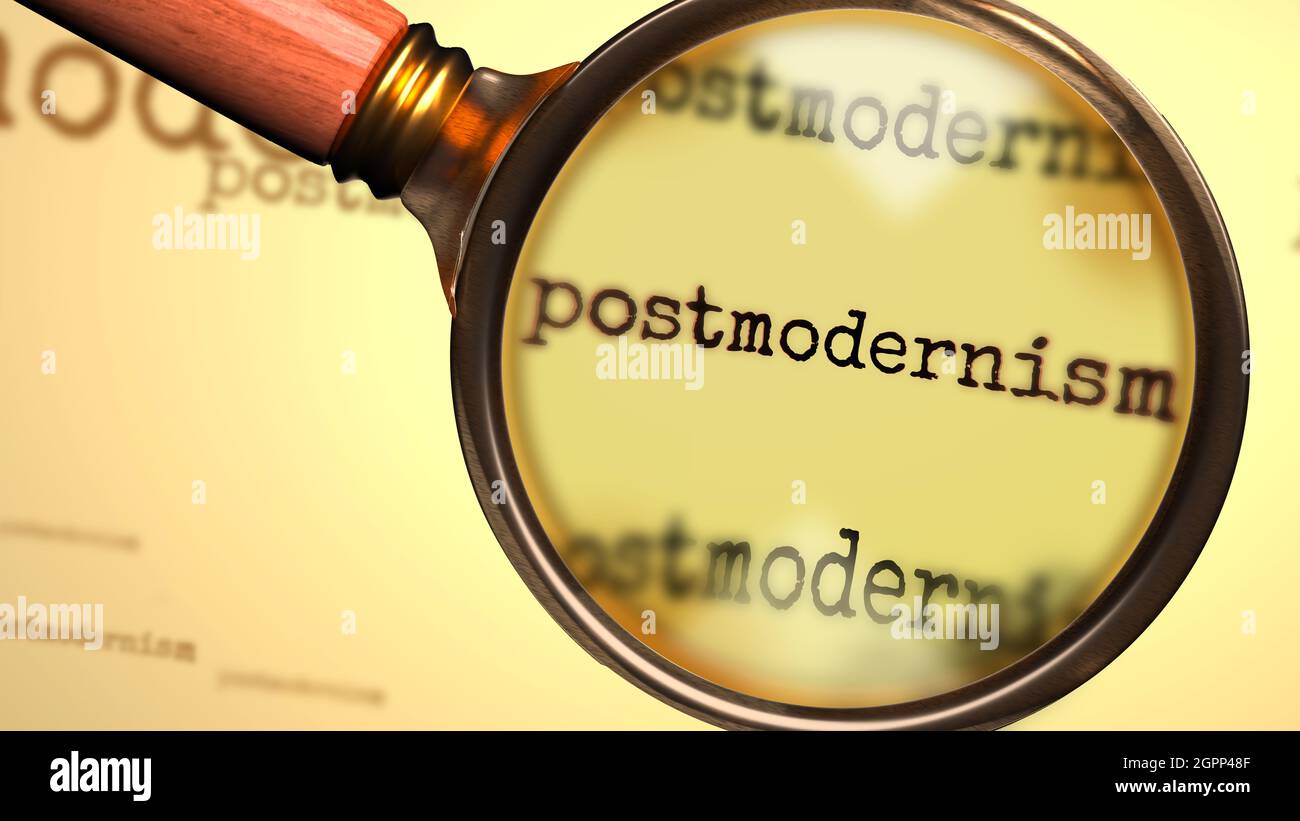 Postmodernism and a magnifying glass on English word Postmodernism to symbolize studying, examining or searching for an explanation and answers relate Stock Photo