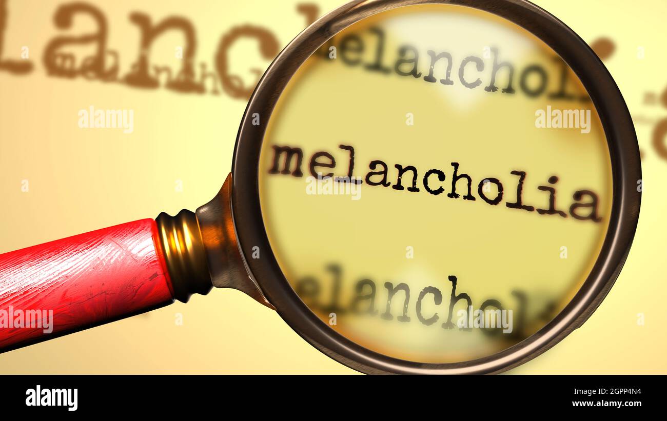 Melancholia and a magnifying glass on English word Melancholia to symbolize studying, examining or searching for an explanation and answers related to Stock Photo