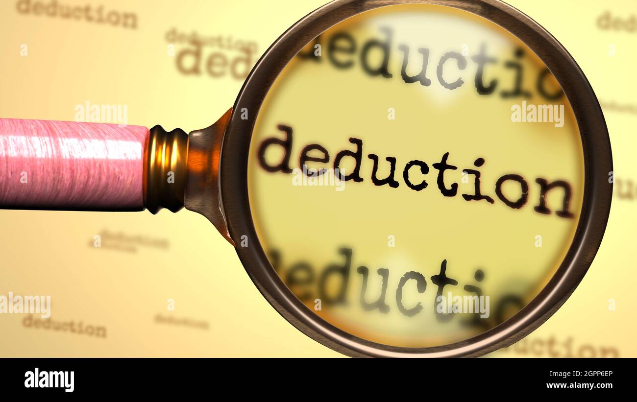Deduction and a magnifying glass on English word Deduction to symbolize studying, examining or searching for an explanation and answers related to a c Stock Photo