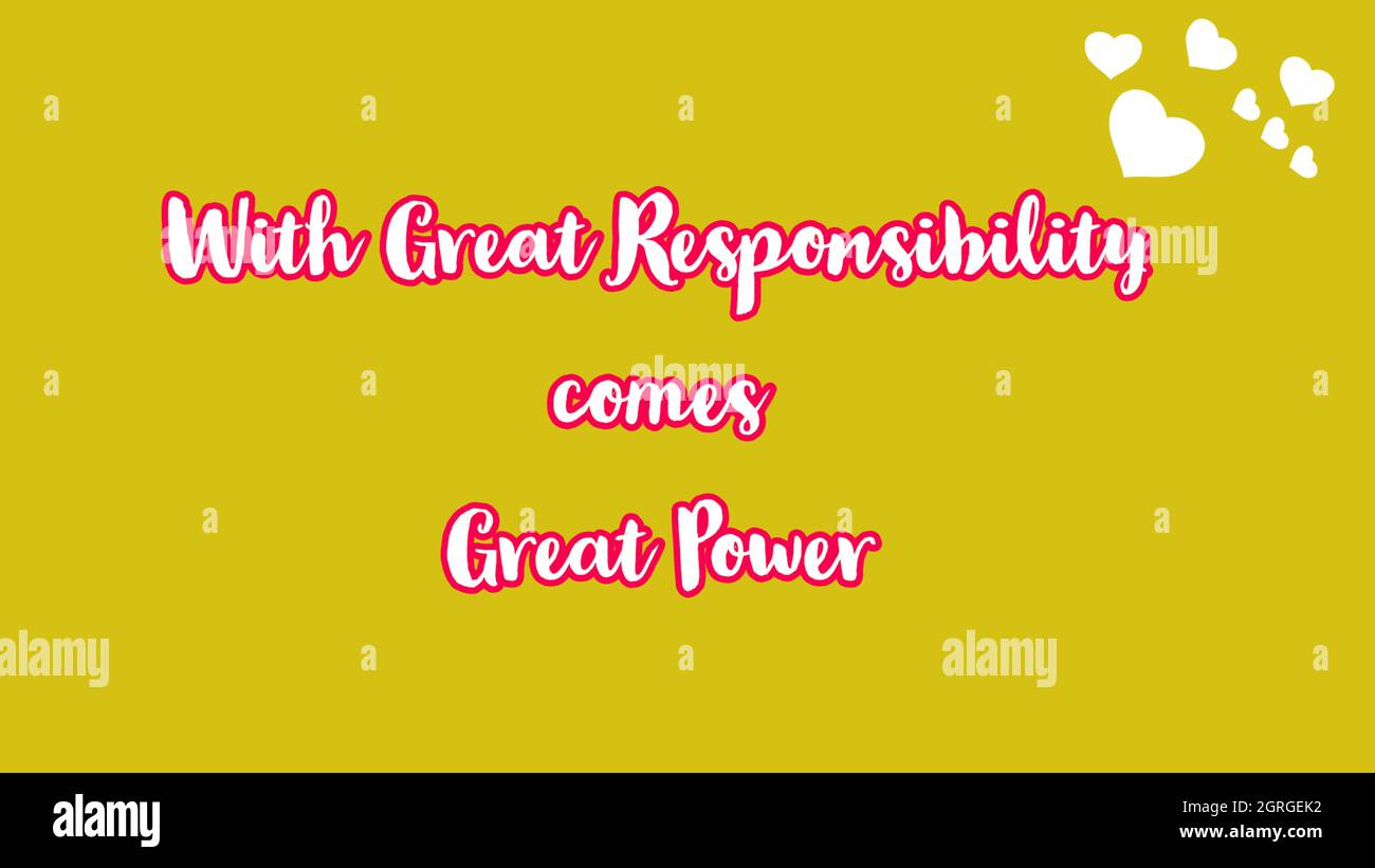 With great responsibility comes great power a motivational quote text
