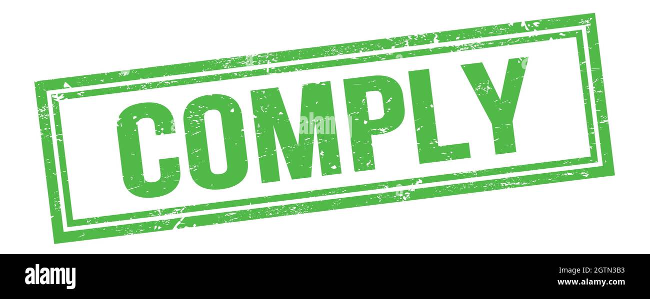 COMPLY text on green grungy vintage rectangle stamp Stock Photo Alamy