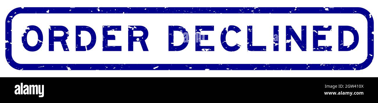Grunge blue order declined word square rubber seal stamp on white ...