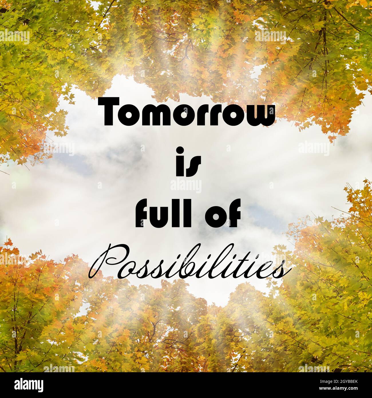 Text Tomorrow is full of possibilities with a backdrop of bright yellow ...