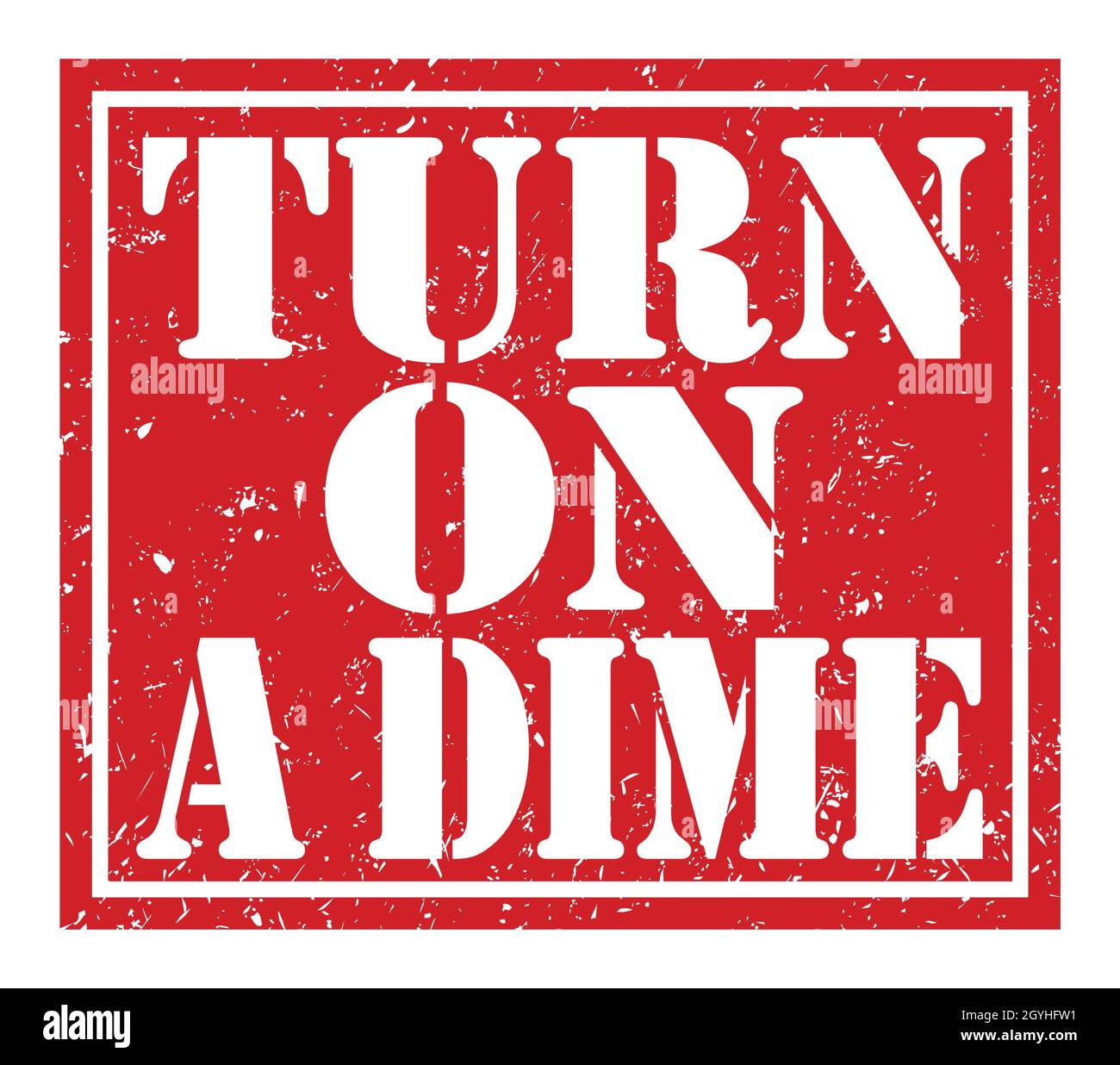 TURN ON A DIME, words written on red stamp sign Stock Photo Alamy