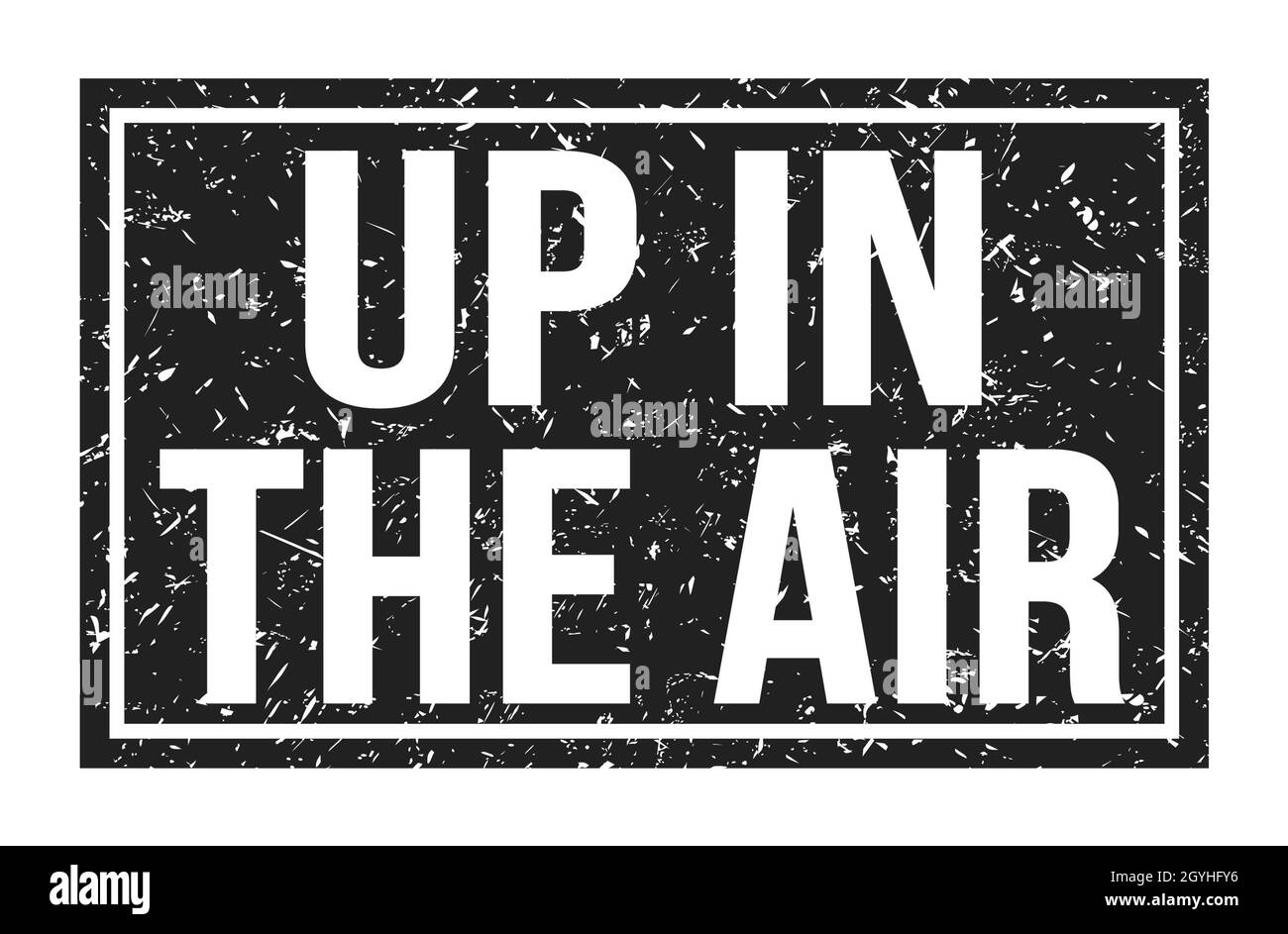 UP IN THE AIR, words written on black rectangle stamp sign Stock Photo ...
