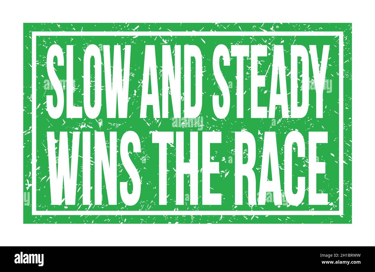 SLOW AND STEADY WINS THE RACE, words written on green rectangle stamp