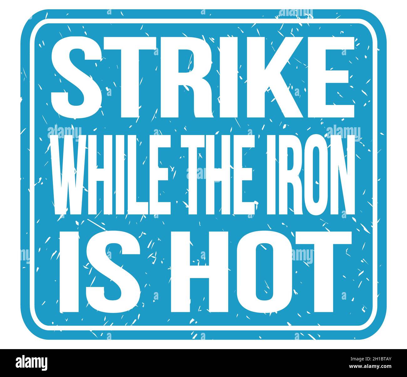 Strike the iron while its hot hires stock photography and images Alamy