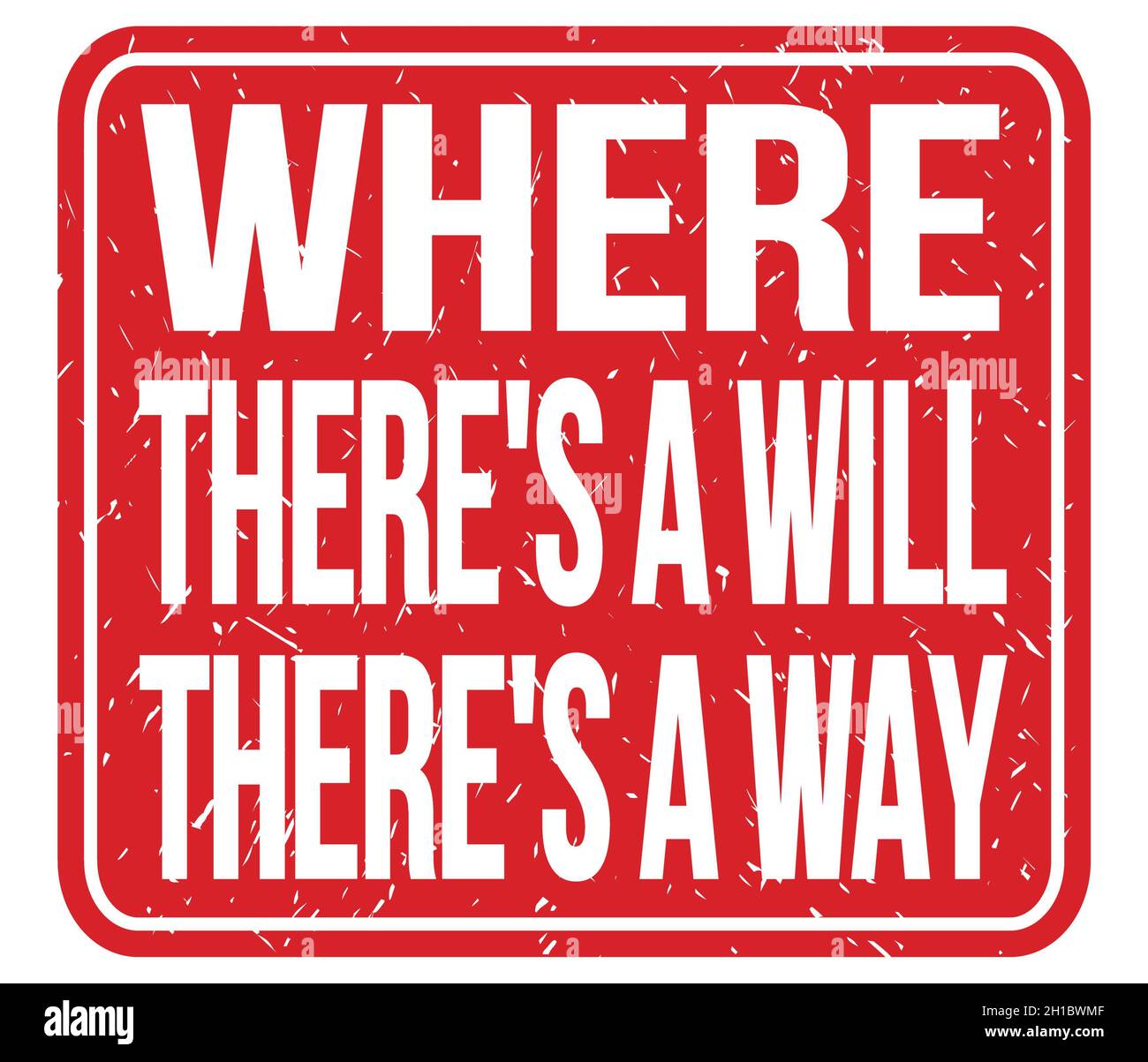 Where there s a will there s a way text written on red stamp sign