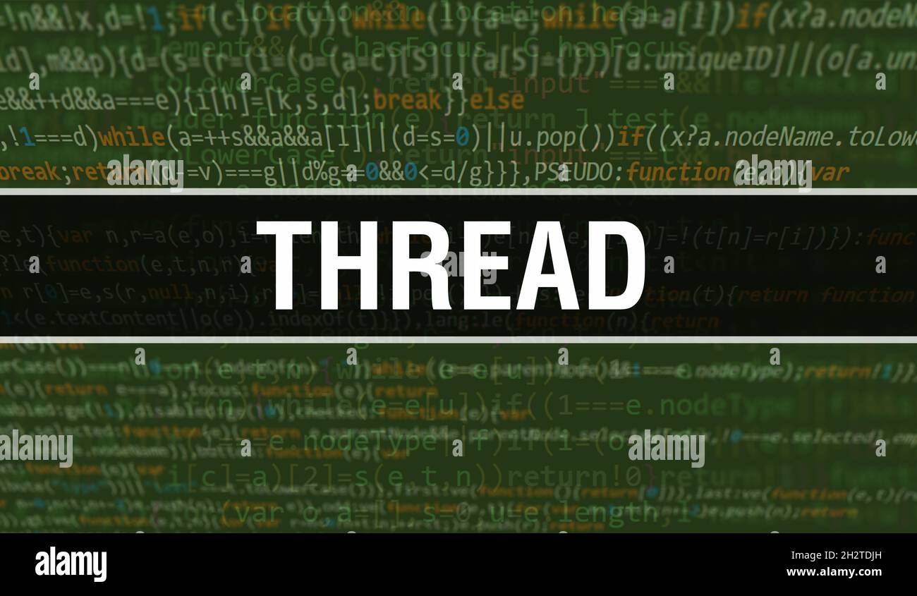 Thread concept with Random Parts of Program Code.Thread text written on ...