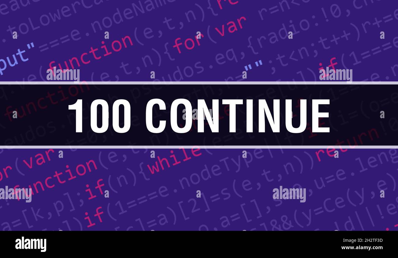 100 Continue concept with Random Parts of Program Code. 100 Continue ...