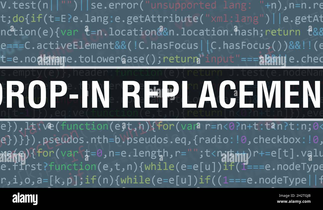 Dropin replacement concept with Random Parts of Program Code.Dropin replacement text written