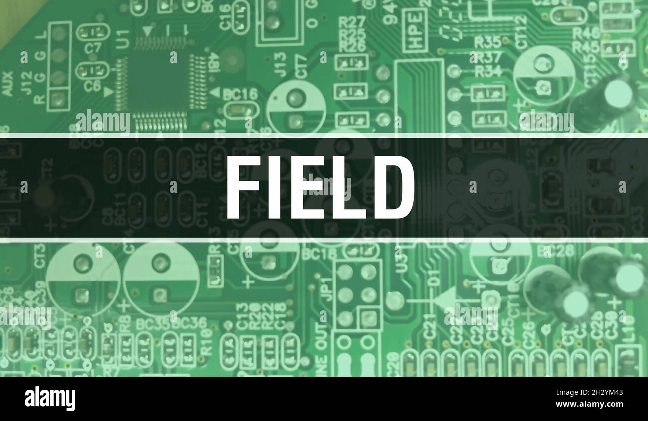 Field text written on Circuit Board Electronic abstract technology ...