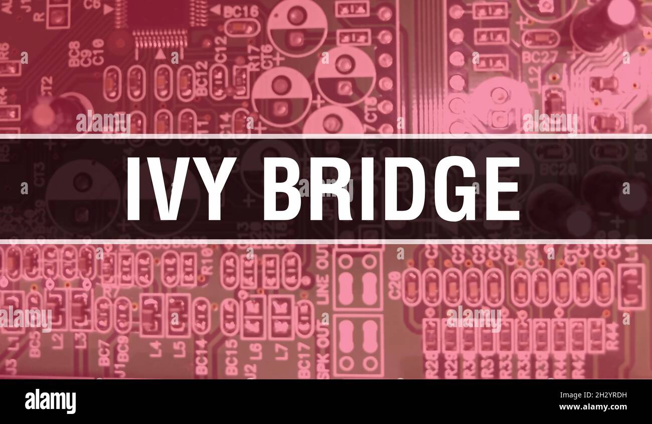 Ivy Bridge text written on Circuit Board Electronic abstract technology background of software developer and Computer script. Ivy Bridge concept of In Stock Photo