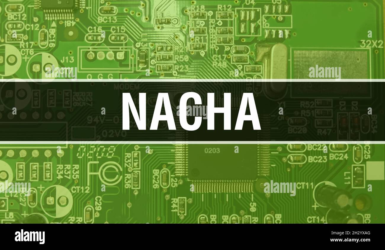 NACHA text written on Circuit Board Electronic abstract technology ...