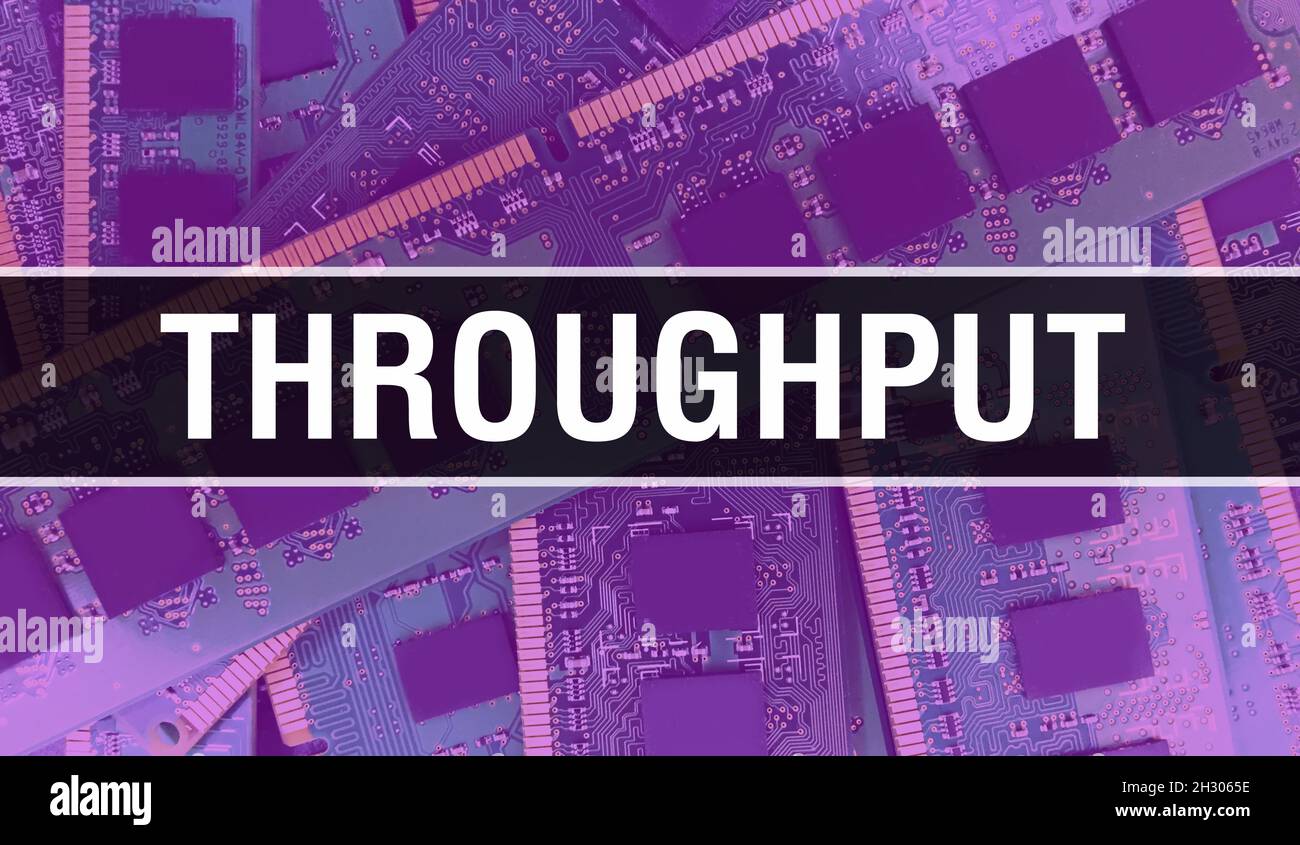 Throughput concept with Electronic Integrated Circuit on circuit board