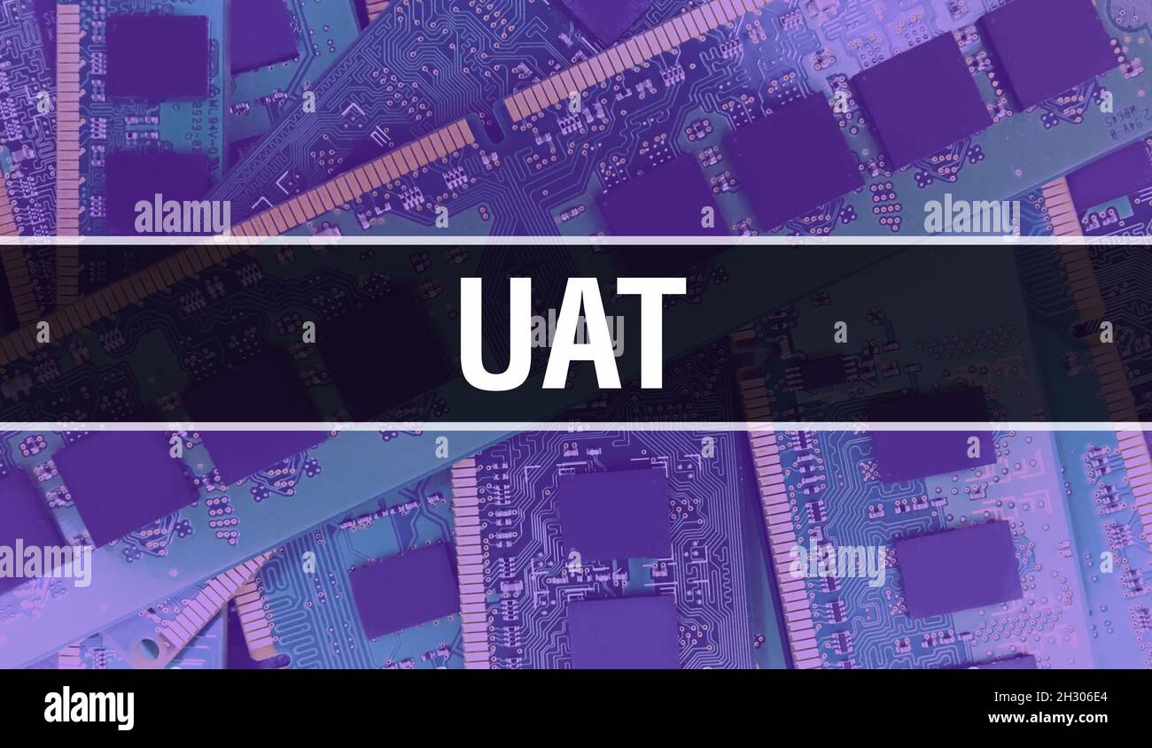 UAT concept with Electronic Integrated Circuit on circuit board. UAT with Computer Chip in Circuit Board abstract technology background and Chip close Stock Photo