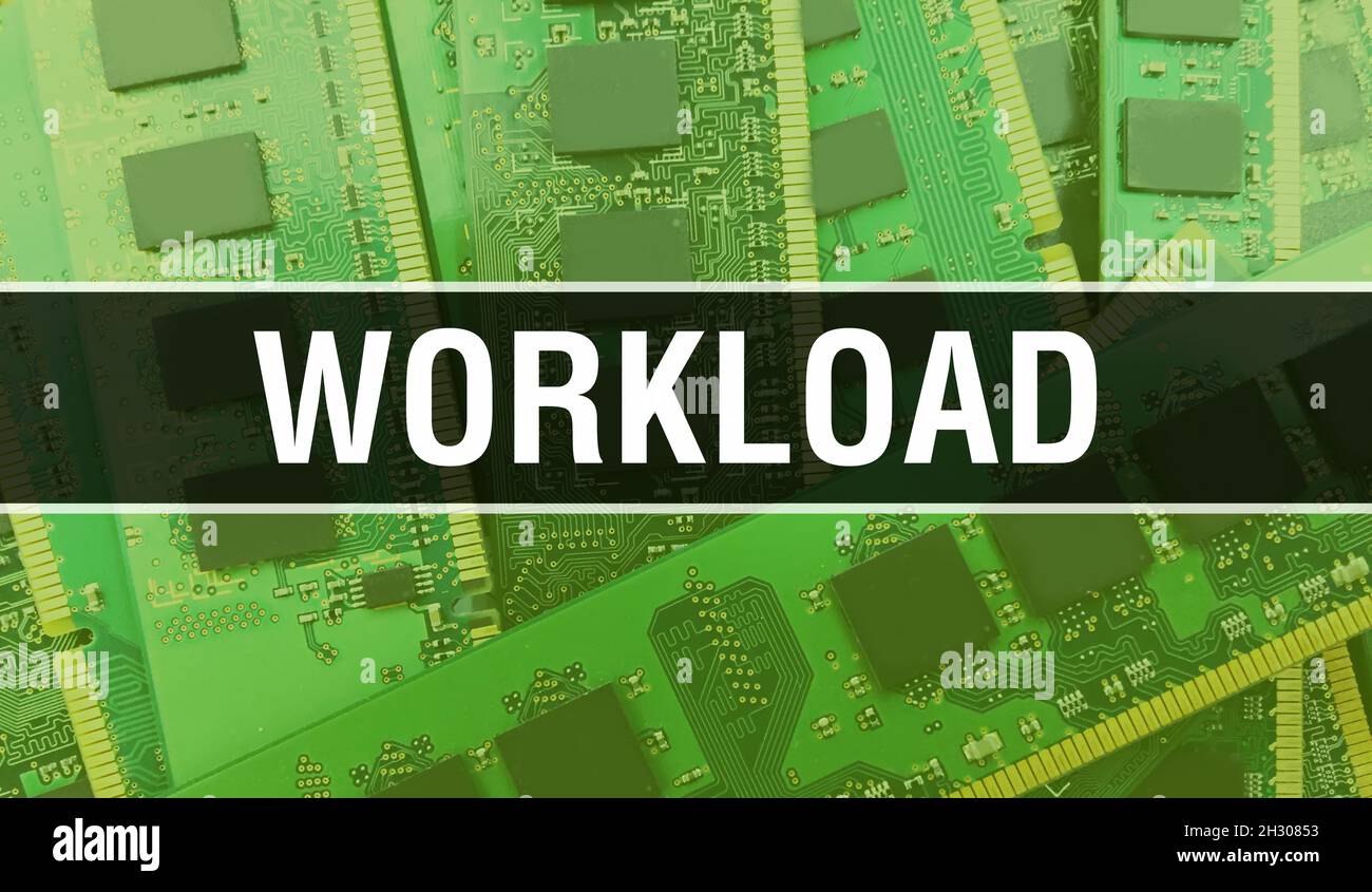Workload text written on Circuit Board Electronic abstract technology ...