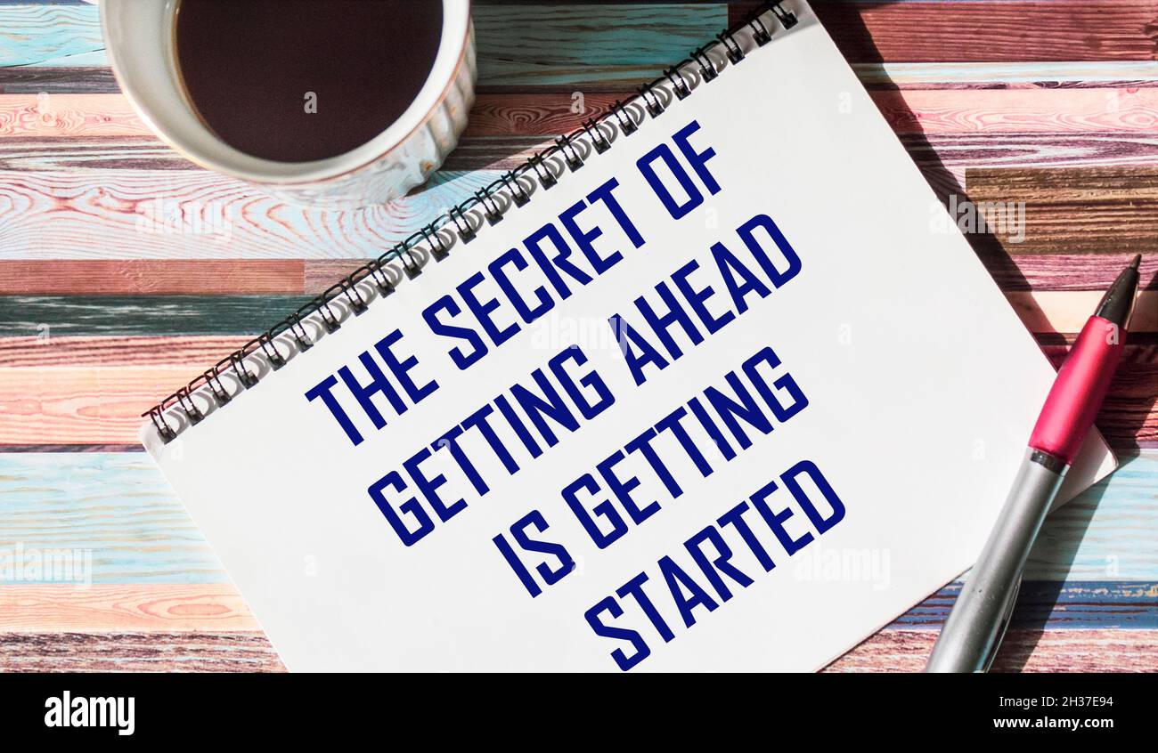 the secret of getting ahead is getting started - motivational quote on ...