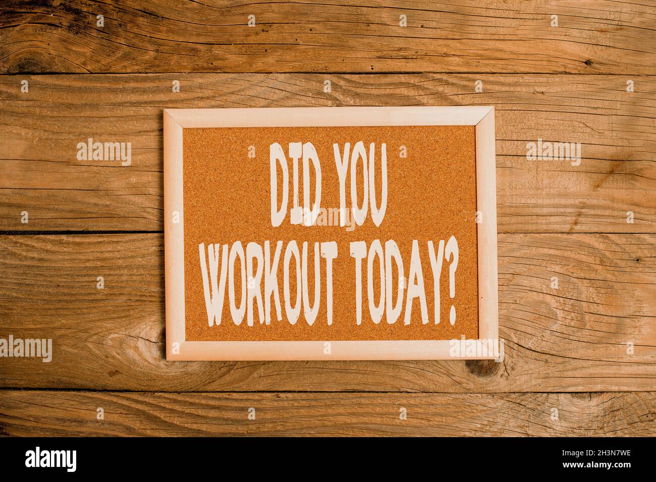 Text sign showing Did You Workout Today. Internet Concept asking if ...