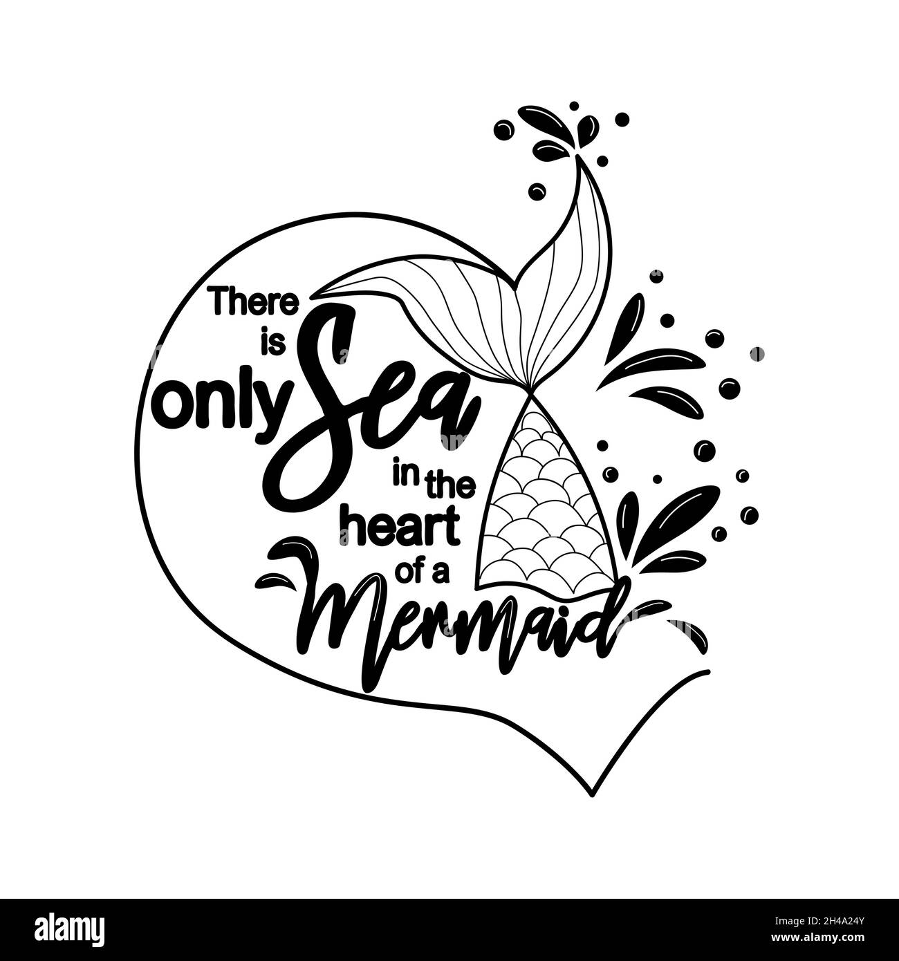 Only the sea in the heart of a mermaid. The sea is the tears of mermaids. Mermaid tail card with splashing water. Inspirational quote about summer, lo Stock Vector