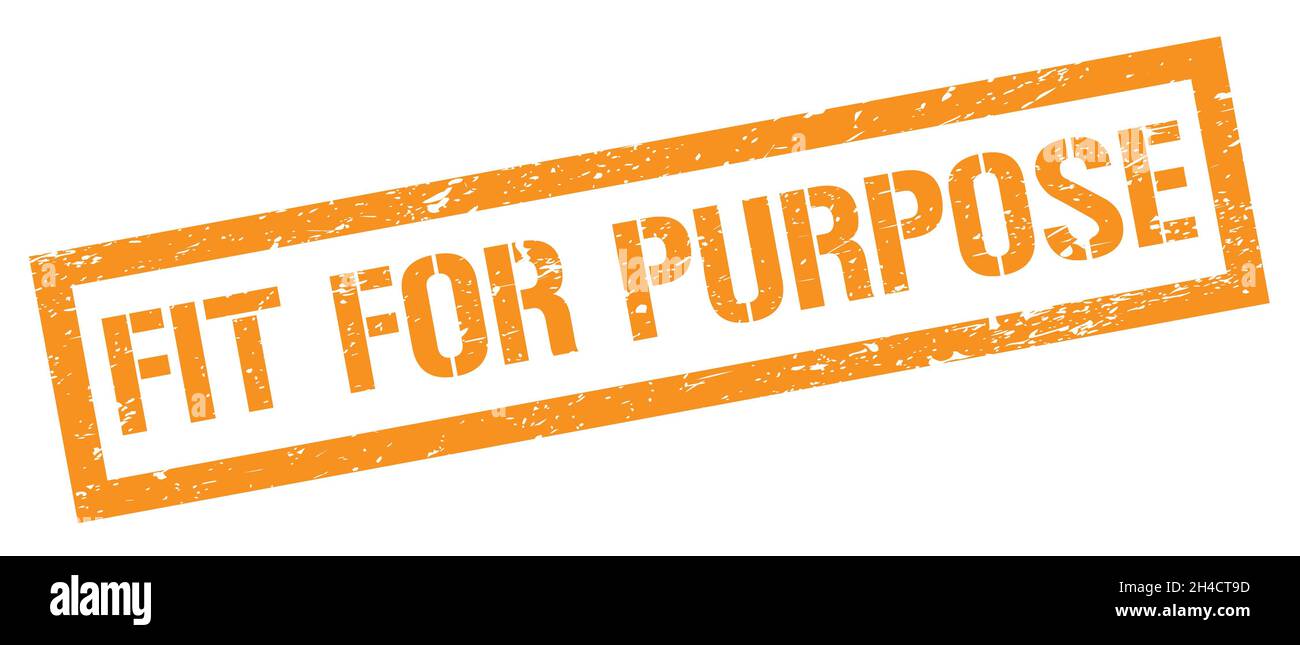 FIT FOR PURPOSE orange grungy rectangle stamp sign Stock Photo Alamy