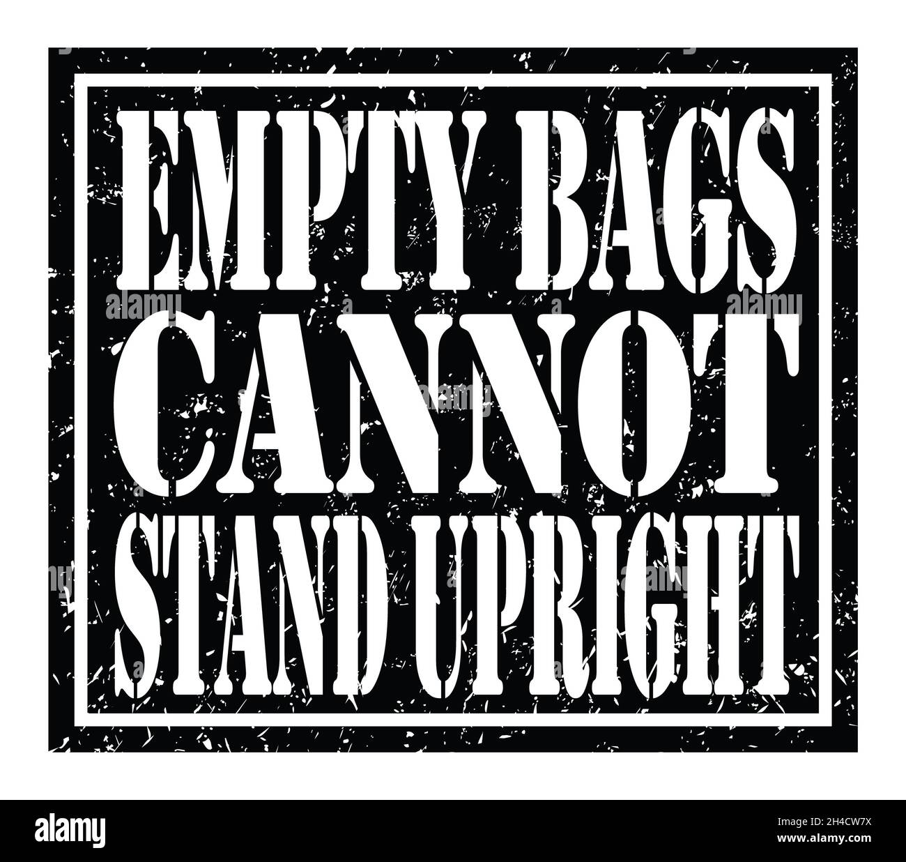 EMPTY BAGS CANNOT STAND UPRIGHT, words written on black stamp sign